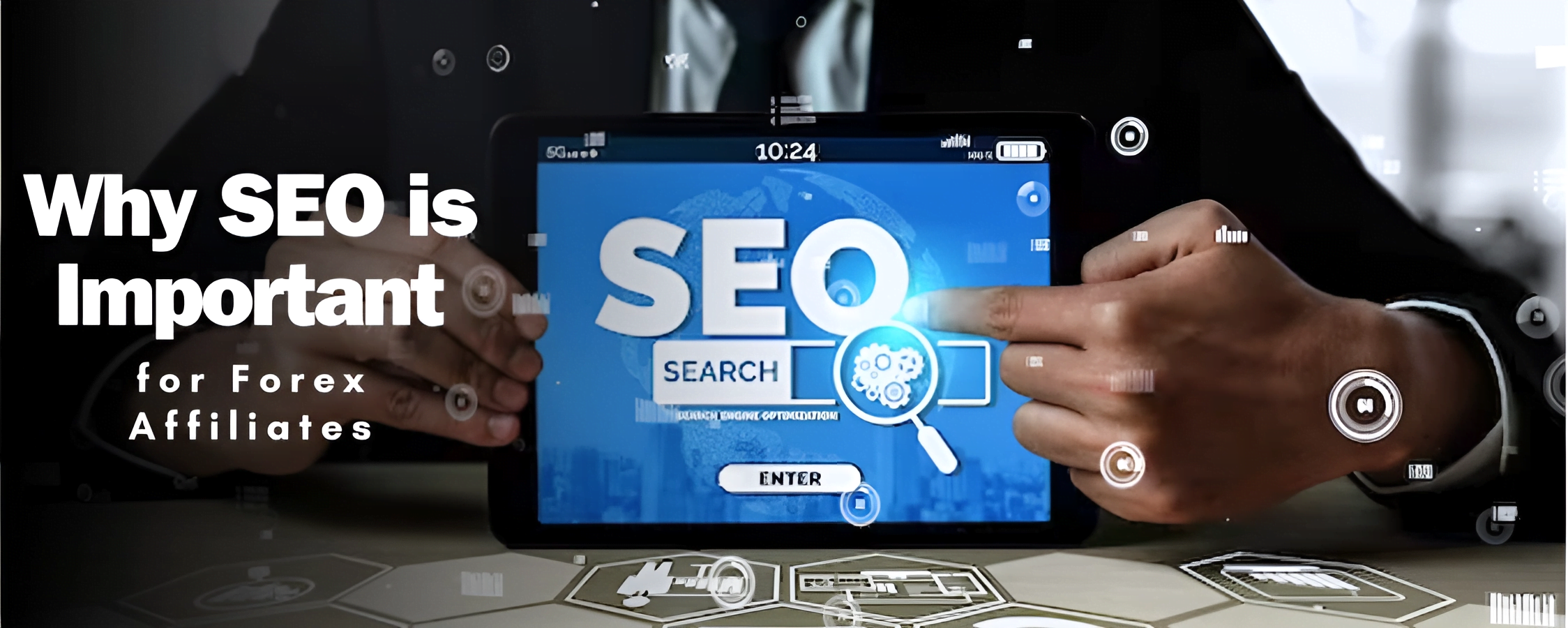 Why SEO is Important for Forex Affiliates