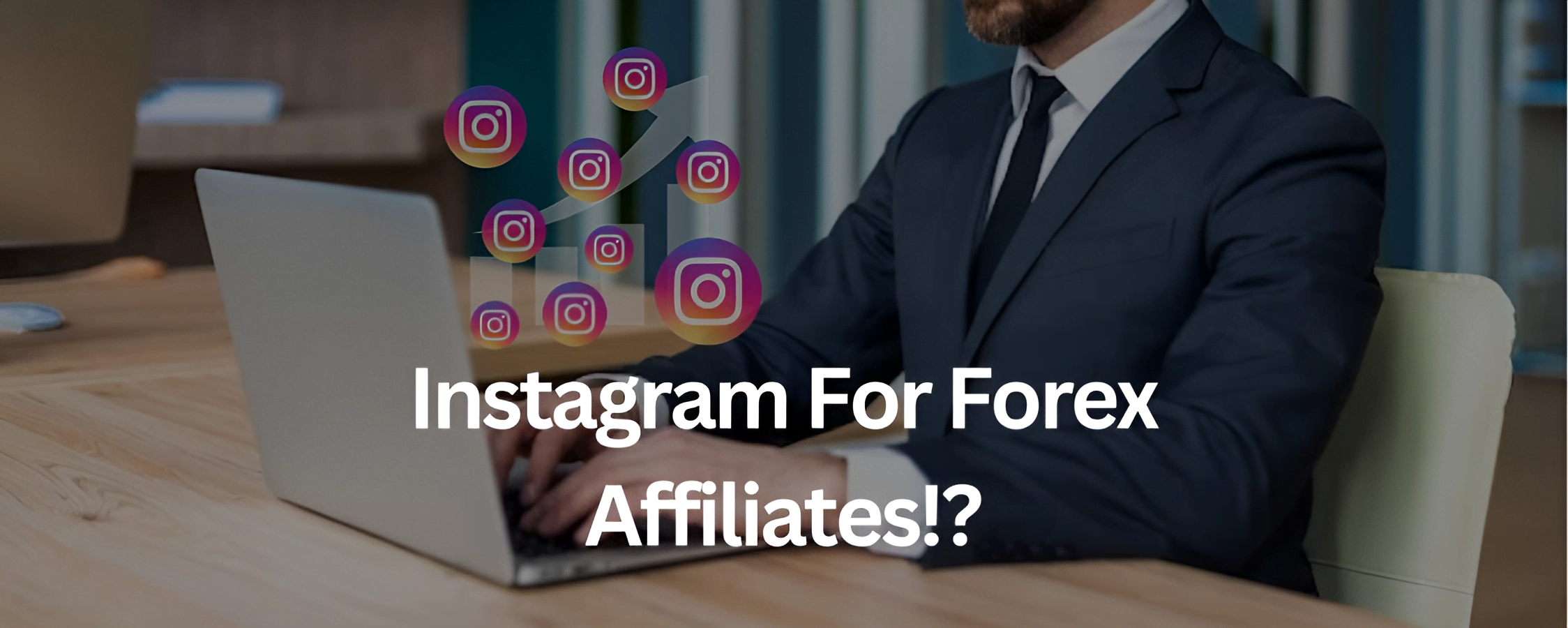 Should you use Instagram For Forex Affiliate marketing?