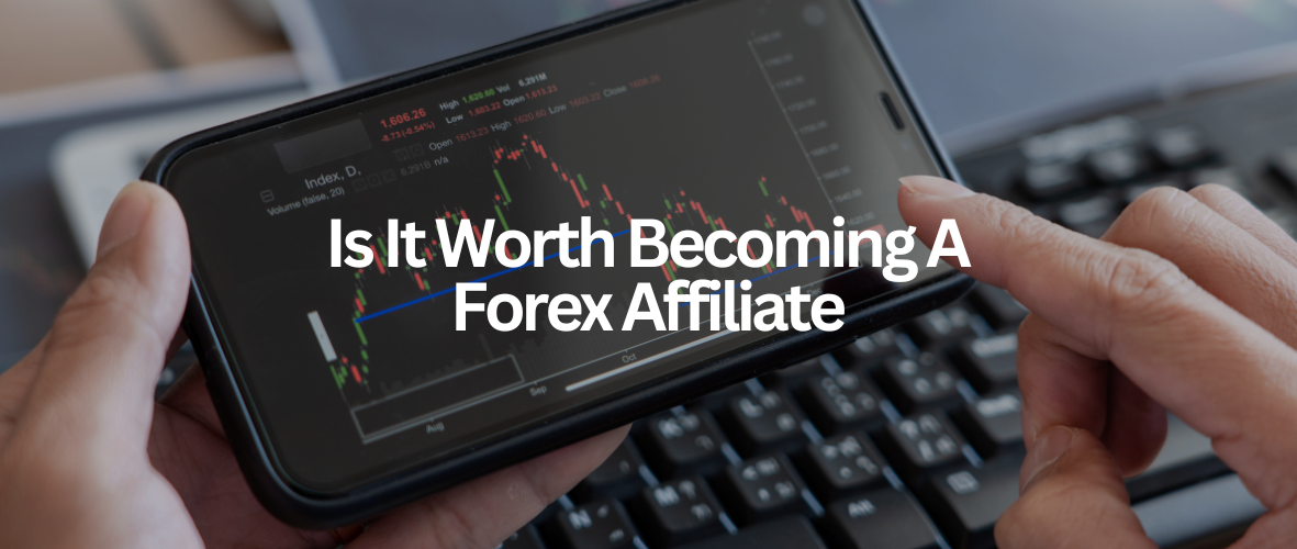 Is Becoming A Forex Affiliate Still Profitable
