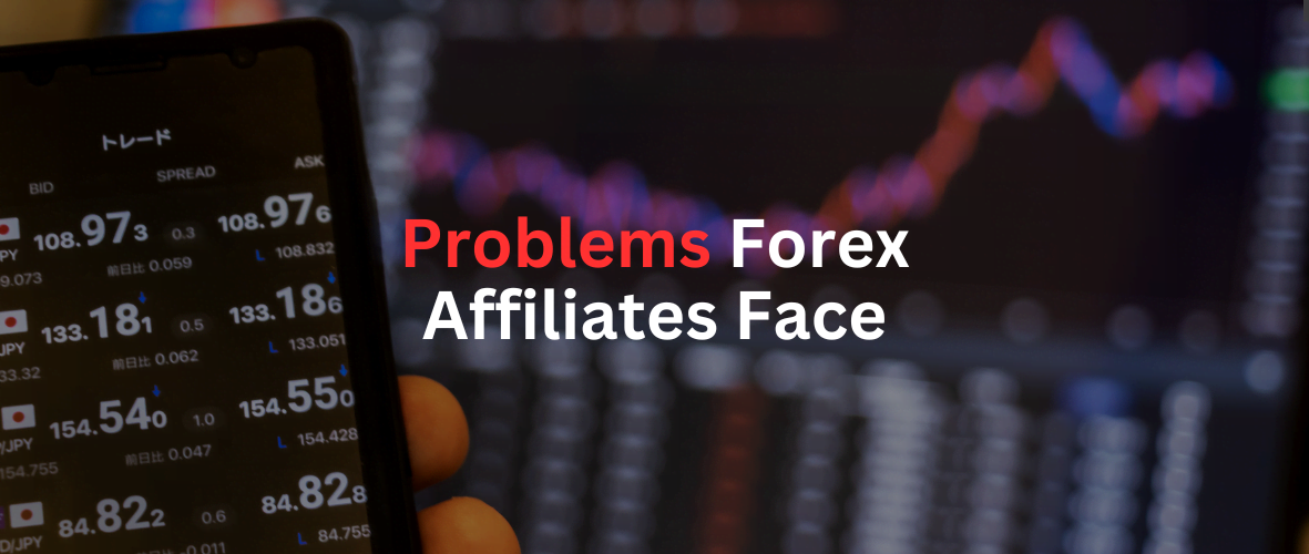 Top Problems That Forex Affiliates Face