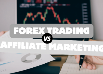 Forex Trading vs Forex Affiliate Marketing